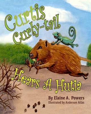 Cover of Curtis Curly-tail Hears a Hutia