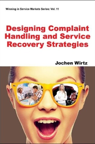 Cover of Designing Complaint Handling And Service Recovery Strategies