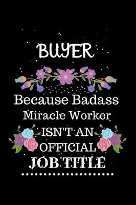 Book cover for Buyer Because Badass Miracle Worker Isn't an Official Job Title
