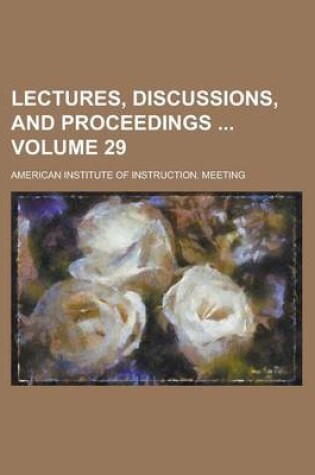 Cover of Lectures, Discussions, and Proceedings Volume 29