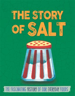 Book cover for The Story of Food: Salt
