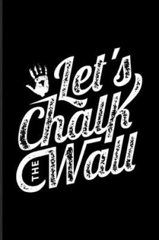 Cover of Let's Chalk The Wall