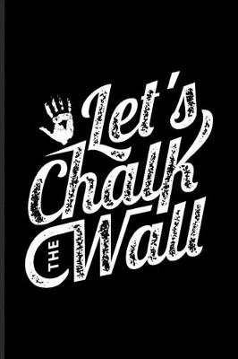 Book cover for Let's Chalk The Wall