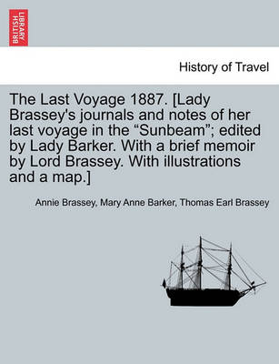 Book cover for The Last Voyage 1887. [Lady Brassey's Journals and Notes of Her Last Voyage in the Sunbeam; Edited by Lady Barker. with a Brief Memoir by Lord Brassey. with Illustrations and a Map.]