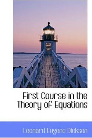 Cover of First Course in the Theory of Equations