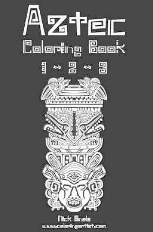 Cover of Aztec Coloring Book 1, 2 & 3