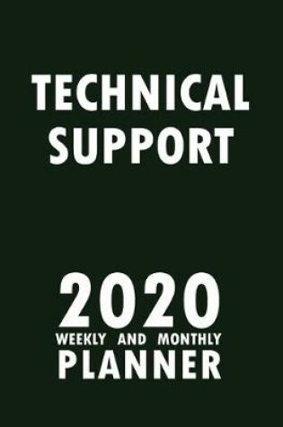 Cover of Technical Support 2020 Weekly and Monthly Planner