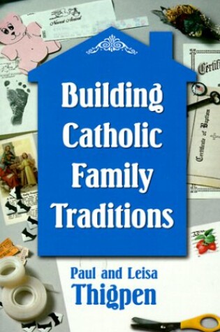 Cover of Building Catholic Family Traditions