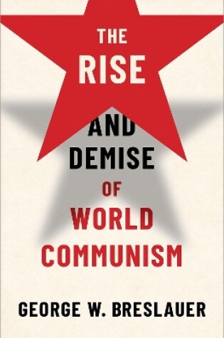 Cover of The Rise and Demise of World Communism