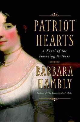 Book cover for Patriot Hearts: A Novel of the Founding Mothers
