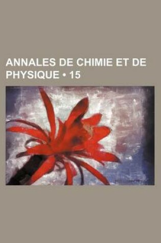 Cover of Annales de Chimie Et de Physique (15)