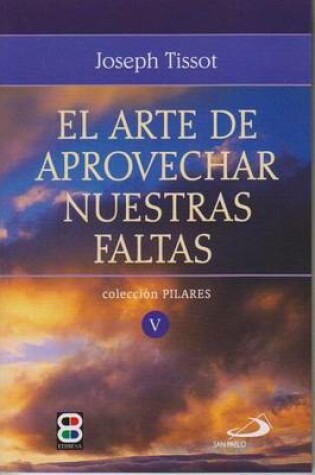 Cover of El Arte de Aprovechar Nuestras Faltas