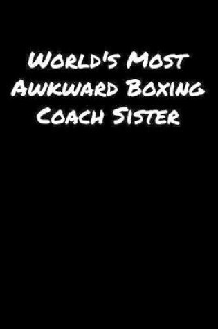 Cover of World's Most Awkward Boxing Coach Sister