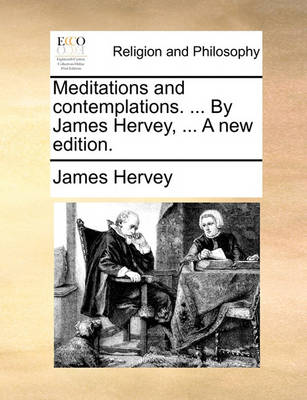Book cover for Meditations and Contemplations. ... by James Hervey, ... a New Edition.