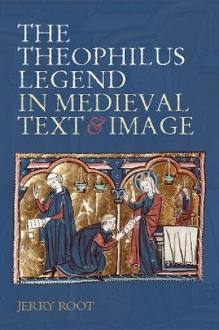 Cover of The Theophilus Legend in Medieval Text and Image