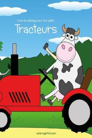 Cover of Livre de coloriage pour tout-petits Tracteurs