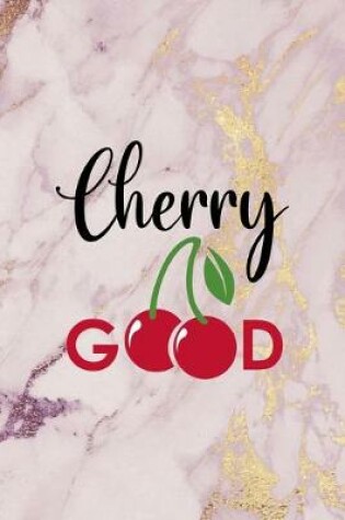 Cover of Cherry Good