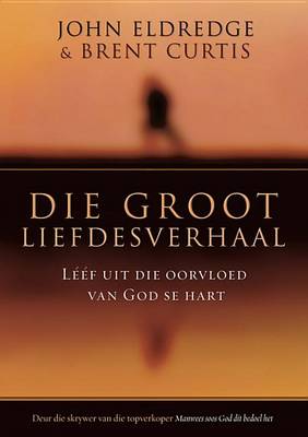 Book cover for Die Groot Liefdesverhaal