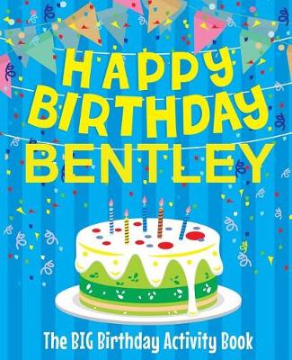 Book cover for Happy Birthday Bentley - The Big Birthday Activity Book