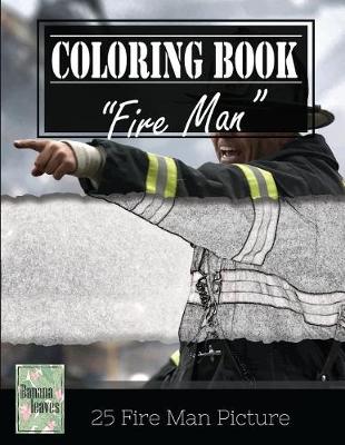 Book cover for Fireman on Fire Grayscale Photo Adult Coloring Book, Mind Relaxation Stress Relief