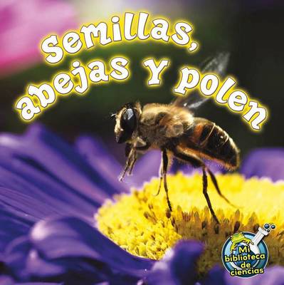 Book cover for Semillas, Abejas y Polen (Seeds, Bees, and Pollen)