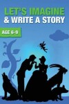 Book cover for Let's Imagine and Write a Story