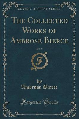 Book cover for The Collected Works of Ambrose Bierce, Vol. 8