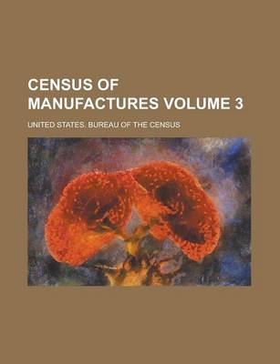 Book cover for Census of Manufactures Volume 3