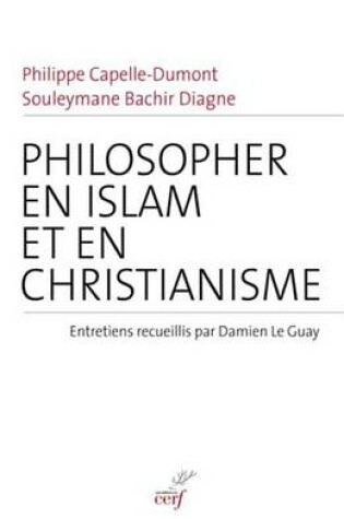 Cover of Philosopher En Islam Et En Christianisme