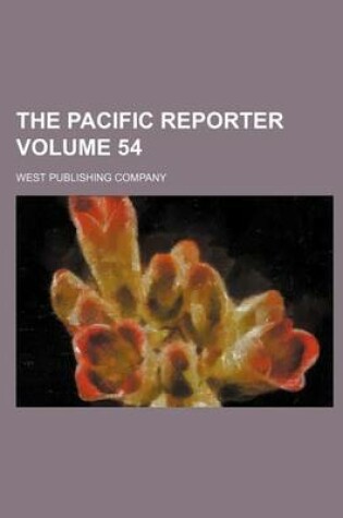 Cover of The Pacific Reporter Volume 54
