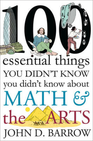 Cover of 100 Essential Things You Didn't Know You Didn't Know about Math and the Arts