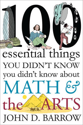 Book cover for 100 Essential Things You Didn't Know You Didn't Know about Math and the Arts