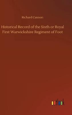 Book cover for Historical Record of the Sixth or Royal First Warwickshire Regiment of Foot