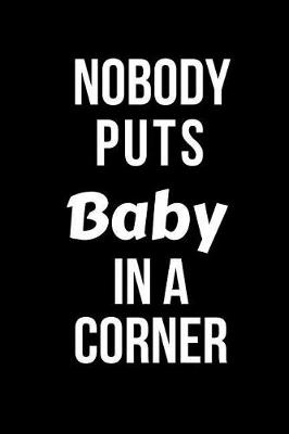 Book cover for Nobody Puts Baby in a Corner