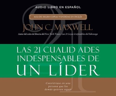 Book cover for 21 Cualidades Indispensables de Un Lider (21 Indispensable Qualities Of...)