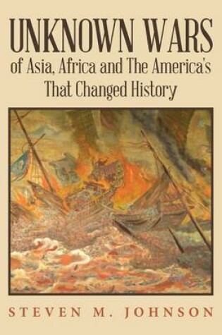 Cover of Unknown Wars of Asia, Africa and The America's That Changed History