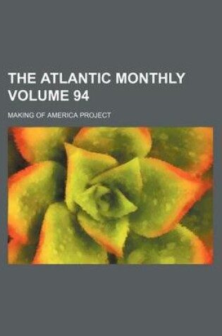 Cover of The Atlantic Monthly Volume 94