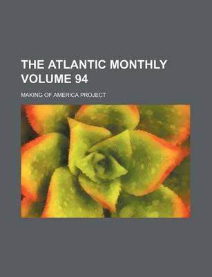 Book cover for The Atlantic Monthly Volume 94