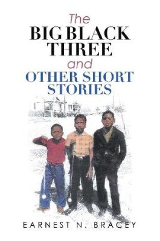 Cover of The Big Black Three and Other Short Stories