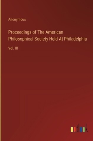 Cover of Proceedings of The American Philosophical Society Held At Philadelphia