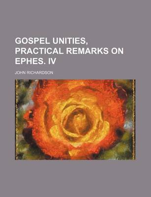 Book cover for Gospel Unities, Practical Remarks on Ephes. IV