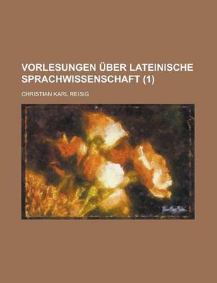 Book cover for Vorlesungen Uber Lateinische Sprachwissenschaft (1 )