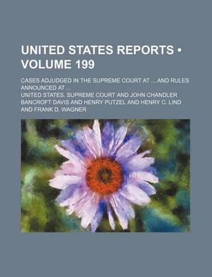 Book cover for United States Reports (Volume 199); Cases Adjudged in the Supreme Court at and Rules Announced at