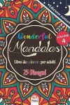 Book cover for Wonderful Mandalas 4 - Edizione notturna - Libro da Colorare per Adulti