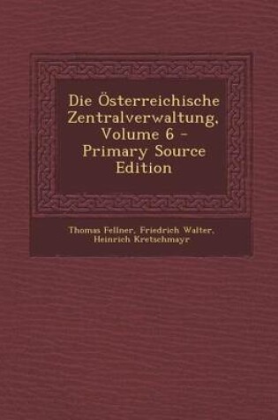 Cover of Die Osterreichische Zentralverwaltung, Volume 6