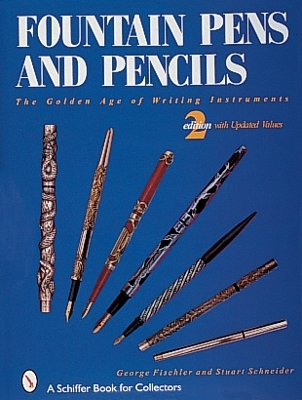 Book cover for Fountain Pens and Pencils: the Golden Age of Writing Instruments (revised Price Guide, 1998)