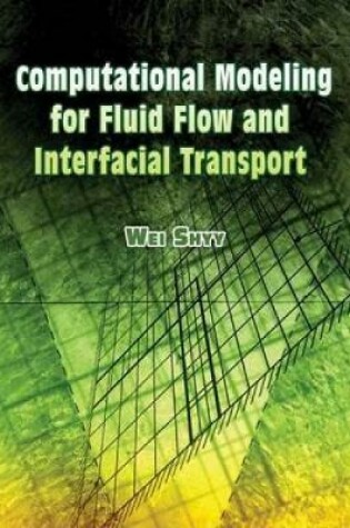 Cover of Computational Modeling for Fluid Flow and Interfacial Transport