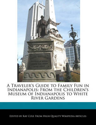 Book cover for A Traveler's Guide to Family Fun in Indianapolis