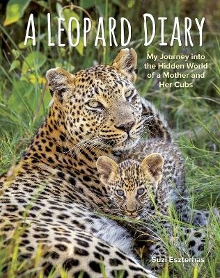 Book cover for Leopard Diary: My Journey into the Hidden World of a Mother and Her Cubs