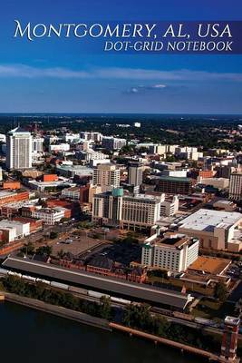 Cover of Montgomery, Al, USA Dot-Grid Notebook